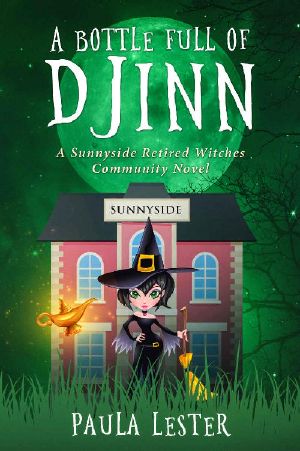 [Sunnyside Retired Witches Community 01] • A Bottle Full of Djinn (Sunnyside Retired Witches Community Book 1)